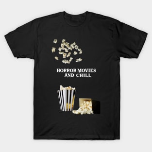 Horror Movies and Chill T-Shirt